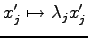 $ x'_j\mapsto\lambda_jx_j'$