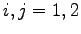 $ i,j=1,2$