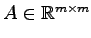 $ A\in\mathbb{R}^{m\times m}$