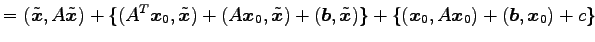$\displaystyle = (\tilde{\vec{x}},A\tilde{\vec{x}})+ \{ ({A}^{T}\vec{x}_0,\tilde...
...\vec{b},\tilde{\vec{x}})\}+ \{ (\vec{x}_0,A\vec{x}_0)+ (\vec{b},\vec{x}_0)+ c\}$
