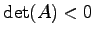 $ \det(A)<0$