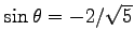 $ \sin\theta=-2/\sqrt{5}$