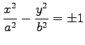 $ \displaystyle{\frac{x^2}{a^2}-\frac{y^2}{b^2}=\pm1}$