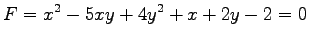 $\displaystyle F=x^2-5xy+4y^2+x+2y-2=0$