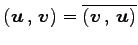 $ \left({\vec{u}}\,,\,{\vec{v}}\right)=
\overline{\left({\vec{v}}\,,\,{\vec{u}}\right)}$