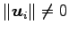$ \Vert\vec{u}_i\Vert\neq 0$