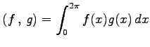 $\displaystyle \left({f}\,,\,{g}\right)= \int_{0}^{2\pi}f(x)g(x)\,dx$