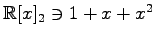 $ \mathbb{R}[x]_{2}\ni 1+x+x^2$