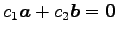 $\displaystyle c_1\vec{a}+c_2\vec{b}=\vec{0}$
