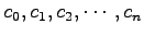 $ c_0,c_1,c_2,\cdots,c_n$