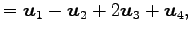 $\displaystyle = \vec{u}_1-\vec{u}_2+2\vec{u}_3+\vec{u}_4,$