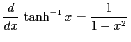 $\displaystyle \frac{d}{dx}\,\tanh^{-1} x=\frac{1}{1-x^2}\,$