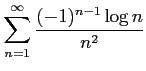 $ \displaystyle{\sum_{n=1}^{\infty}\frac{(-1)^{n-1}\log n}{n^2}}$