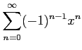 $ \displaystyle{\sum_{n=0}^{\infty}(-1)^{n-1}x^n}$