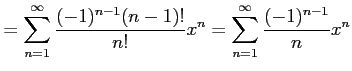 $\displaystyle = \sum_{n=1}^{\infty}\frac{(-1)^{n-1}(n-1)!}{n!}x^{n}= \sum_{n=1}^{\infty}\frac{(-1)^{n-1}}{n}x^{n}$