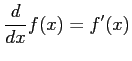 $\displaystyle \frac{d}{dx}f(x)=f'(x)$