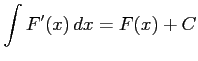 $ \displaystyle{\int F'(x)\,dx=F(x)+C}$