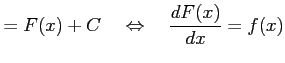 $\displaystyle =F(x)+C \quad \Leftrightarrow \quad \frac{dF(x)}{dx}=f(x)$