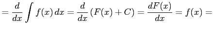 $\displaystyle = \frac{d}{dx} \int f(x)\,dx= \frac{d}{dx}\left( F(x)+C \right)= \frac{dF(x)}{dx}= f(x)=$