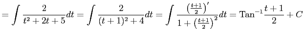 $\displaystyle = \int\frac{2}{t^2+2t+5}dt= \int\frac{2}{(t+1)^2+4}dt= \int\frac{...
...2}\right)'}{1+\left(\frac{t+1}{2}\right)^2}dt= \mathrm{Tan}^{-1}\frac{t+1}{2}+C$