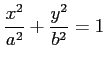 $ \displaystyle{\frac{x^2}{a^2}+\frac{y^2}{b^2}=1}$