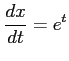 $ \displaystyle{\frac{dx}{dt}=e^{t}}$