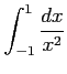 $ \displaystyle{\int_{-1}^{1}\frac{dx}{x^2}}$