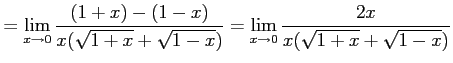$\displaystyle = \lim_{x\to0} \frac{(1+x)-(1-x)}{x(\sqrt{1+x}+\sqrt{1-x})} = \lim_{x\to0} \frac{2x}{x(\sqrt{1+x}+\sqrt{1-x})}$
