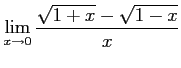 $ \displaystyle{\lim_{x\to0}\frac{\sqrt{1+x}-\sqrt{1-x}}{x}}$