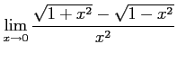 $ \displaystyle{\lim_{x\to0}\frac{\sqrt{1+x^2}-\sqrt{1-x^2}}{x^2}}$