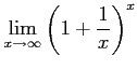 $ \displaystyle{\lim_{x\to\infty}\left(1+\frac{1}{x}\right)^x}$