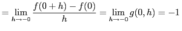 $\displaystyle =\lim_{h\to-0}\frac{f(0+h)-f(0)}{h}=\lim_{h\to-0}g(0,h)=-1\,$
