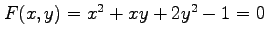 $ F(x,y)=x^2+xy+2y^2-1=0$