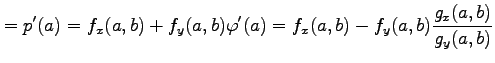$\displaystyle =p'(a)= f_{x}(a,b)+f_{y}(a,b)\varphi'(a)= f_{x}(a,b)-f_{y}(a,b)\frac{g_x(a,b)}{g_y(a,b)}$