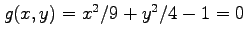 $ g(x,y)=x^2/9+y^2/4-1=0$