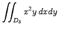 $ \displaystyle{\iint_{D_3}x^2y\,dxdy}$