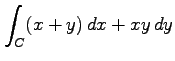 $ \displaystyle{\int_{C}(x+y)\,dx+xy\,dy}$