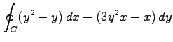 $ \displaystyle{\oint_{C}(y^2-y)\,dx+(3y^2x-x)\,dy}$