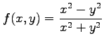 $ \displaystyle{f(x,y)=\frac{x^2-y^2}{x^2+y^2}}$