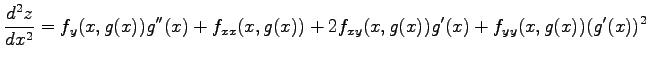 $\displaystyle \frac{d^{2}z}{dx^{2}}= f_{y}(x,g(x))g''(x)+ f_{xx}(x,g(x))+ 2f_{xy}(x,g(x))g'(x)+ f_{yy}(x,g(x))(g'(x))^{2}$