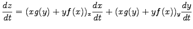 $\displaystyle \frac{dz}{dt}= (xg(y)+yf(x))_{x}\frac{dx}{dt}+ (xg(y)+yf(x))_{y}\frac{dy}{dt}$