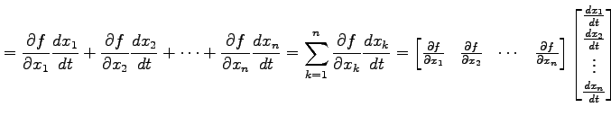 $\displaystyle = \frac{\partial f}{\partial x_1}\frac{dx_1}{dt}+ \frac{\partial ...
...x}\frac{dx_1}{dt} \\ \frac{dx_2}{dt} \\ \vdots \\ \frac{dx_n}{dt} \end{bmatrix}$