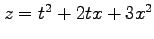 $ z=t^2+2tx+3x^2$