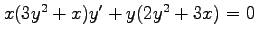 $ x(3y^2+x)y'+y(2y^2+3x)=0$