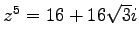 $ z^{5}=16+16\sqrt{3}i$