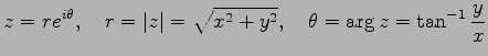 $\displaystyle z=re^{i\theta},\quad r=\vert z\vert=\sqrt{x^{2}+y^{2}},\quad \theta=\arg z=\tan^{-1}\frac{y}{x}$
