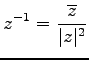 $ \displaystyle{z^{-1}=\frac{\overline{z}}{\vert z\vert^{2}}}$