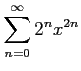 $\displaystyle \sum_{n=0}^{\infty}2^{n}x^{2n}$