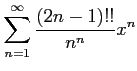 $ \displaystyle{\sum_{n=1}^{\infty}\frac{(2n-1)!!}{n^n}x^n}$