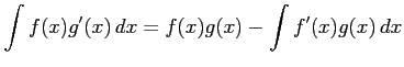 $\displaystyle \int f(x)g'(x)\,dx=f(x)g(x)-\int f'(x)g(x)\,dx$
